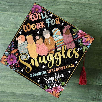 Personalized Neonatal Intensive Care Nurse Graduation Cap Topper, Will Work For Snuggles Grad Cap