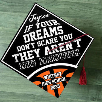 Custom Basketball Graduation Cap Topper, If Your Dreams Don't Scare You They Aren't Big Enough Grad Cap
