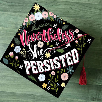 Floral Nevertheless She Persisted Graduation Cap Topper, Girl Power Grad Cap