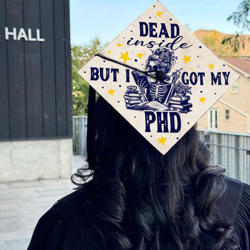 Funny PhD Skeleton Graduation Cap Topper, Dead Inside But I Got My PHD Grad Cap
