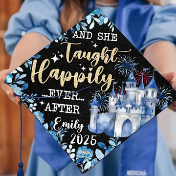 Personalized Teacher Graduation Cap Topper, And She Taught Happily Ever After Grad Cap